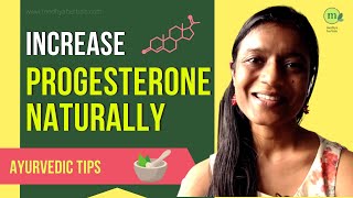 Low Progesterone Symptoms  How to Increase Progesterone Naturally  Ayurvedic Tips amp Foods [upl. by Ybloc]