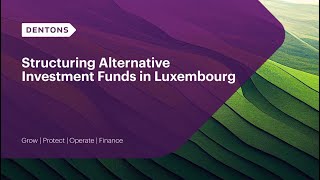 Structuring of alternative investment funds in Luxembourg Your gateway to Europe [upl. by Meneau]