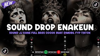 DJ DROP ENAKEUN V39 SOUND JJ MENGKANE FULL BASS COCOK BUAT DI MOBIL VIRAL TIKTOK TERBARU 2024 [upl. by Feriga]