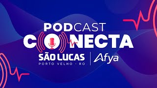 CURSO DE PSICOLOGIA  Podcast Conecta São Lucas 02 [upl. by Hama]