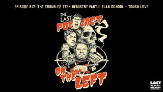 Episode 517 The Troubled Teen Industry Part I Elan School  Tough Love [upl. by Andras]