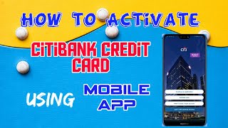 How to Activate Citibank Credit Card using Mobile App [upl. by Ahsemo694]