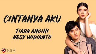 Cintanya Aku  Tiara Andini Arsy Widianto Lirik Lagu [upl. by Adiol]