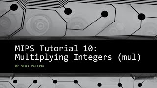 MIPS Tutorial 10 Multiplying Integers mul [upl. by Cesaria]