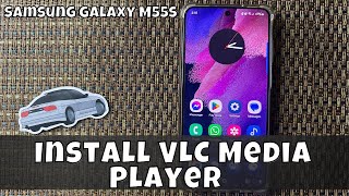 How To Install VLC Media Player On Samsung Galaxy M55s latest [upl. by Mccormick]