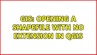 GIS Opening a shapefile with no extension in QGIS [upl. by Turrell]