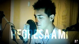 Il Divo  Regresa a MÃ­ Antonio Ledesma Cover [upl. by Acnairb993]