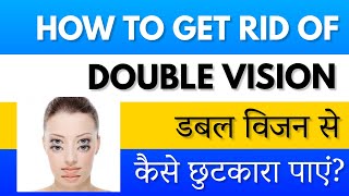 How to Get Rid of Double Vision डबल विजन से कैसे छुटकारा पाएं Diplopia Treatment [upl. by Nitsirt332]