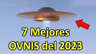 Los 7 Mejores Avistamientos OVNI del 2023 Recopilación [upl. by Llabmik]