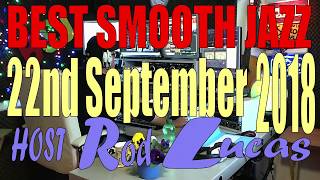 Best Smooth Jazz 22nd Sep 2018 Host Rod Lucas [upl. by Arutek831]