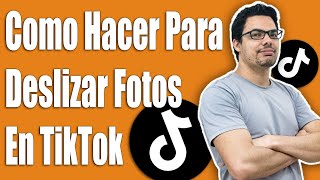 Como Hacer Para Deslizar Fotos En TikTok [upl. by Anatnahs338]