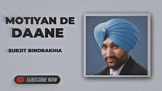 Motiyan De Daane  Surjit Bindrakhia [upl. by Ajnek]