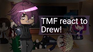 TMF react to Drew ik its unfinished 😭 [upl. by Alehcim745]