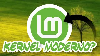 Linux Mint con kernel Moderno  Edge [upl. by Marbut]