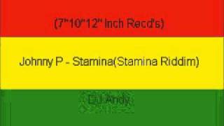 Johnny P  StaminaStamina Riddim [upl. by Annavoj]