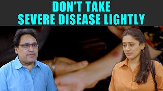 Dont Take Severe Disease Lightly  PDT Stories [upl. by Adnola]