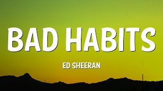 Ed Sheeran  Bad Habits Lyrics [upl. by Enahpad389]