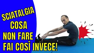 Sciatalgia Cosa Non Fare e Cosa Fare Invece [upl. by Karolyn]