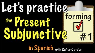 Lets Practice Forming the Present Subjunctive in Spanish  Practice 1 [upl. by Hochman]