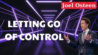 Letting Go Of Control Joel Osteen [upl. by Severn]