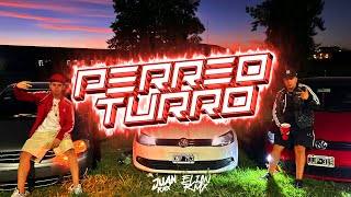 PERREO TURRO 👟👈  JUAN RMX ✘ ELIAN RMX  REMIX TIK TOK [upl. by Tim]