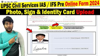 Identity Card Upload in UPSC Civil Services IAS  IFS Pre Form 2024  Aadhaar Card Photo Sign [upl. by Anilem]