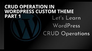 25 Crud operation in wordpress custom theme part 1  insert data in hindi [upl. by Wolsniw8]