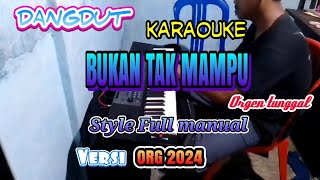 BUKAN TAK MAMPU  Karouke versi korg pa2024 🤣 [upl. by Specht537]