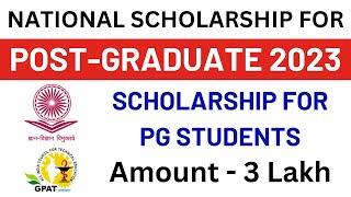 National Scholarship for PG Studies 2023  Scholarship for Post Graduate Students  PG Scholarship [upl. by Anneehs]