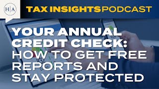 Your Annual Credit Check How to Get Free Reports and Stay Protected [upl. by Elleiram]