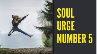 Soul Urge Number 5 Numerology Meaning Secrets Revealed You Need To Know [upl. by Hasile]