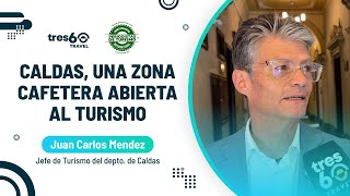 ✅Juan Carlos Mendez  Caldas una zona cafetera abierta al turismo [upl. by Paulina]