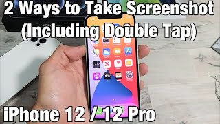 iPhone 12 Take Screenshot 2 Ways including Double Tap Back [upl. by Weiner]