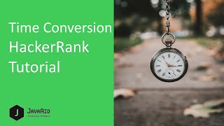 How To Solve Time conversion HackerRank Problem [upl. by Chapin26]