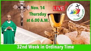 Nov 14 Thursday of week 32 in Ordinary Time Live Mass at 600 AM [upl. by Draude]