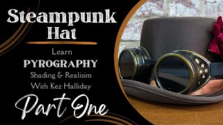 Steampunk Hat with pyrography wood burning Part 1 [upl. by Zandt]