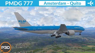 P3D v53 PMDG 777200ER KLM  Amsterdam to Quito  Full flight [upl. by Nyvar]