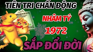 TIÊN TRI CHẤN ĐỘNG VỀ TUỔI NHÂM TÝ 1972 ĐÚNG TRONG 60 NGÀY CUỐI NĂM ĐỔI ĐỜI GIÀU NHANH CHÓNG MẶT [upl. by Ennaesor]