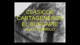 CLÁSICOS CARTAGENEROS  EL BUSCAPIE  RUFO GARRIDO [upl. by Mada]