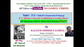 BF Skinner Operant Conditioning Learning Theory 08042024 Part2 for CTET TET DSC by KSJameel [upl. by Ztnahc]