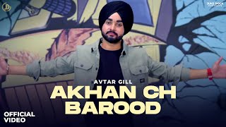 AKHAN CH BAROOD Full Song AVTAR GILLPREET SINGH JUKE DOCK [upl. by Dorry]