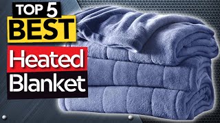 The 5 Best Electric heated blankets we recommend for this Winter [upl. by Thurmond]