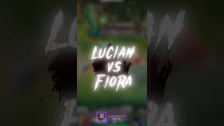 Lucian Vs Fiora 1v1 leagueoflegends riotplatforms streamertwitch gaming riotgames twitchstream [upl. by Gnep]