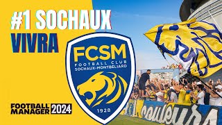 Carrière Football Manager 2024  SOCHAUX VIVRA  Episode 1 [upl. by Onimixam]