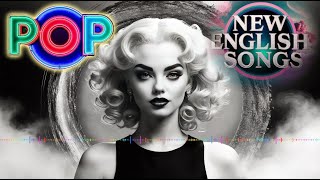 POP Music Playlist New English Songs with Lyrics  Unspoken Words [upl. by Ikik320]