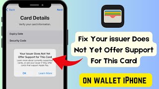 How To Fix Your Issuer Does Not Offer Support for This Card on wallet 2024  IPhone  ipad  iOS 17 [upl. by Rodama]