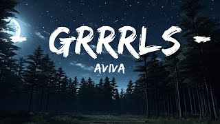 AViVA  GRRRLS Lyrics  1hour Lyrics [upl. by Reffotsirk815]