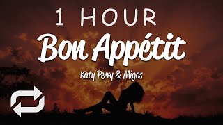 1 HOUR 🕐  Katy Perry  Bon Appétit Lyrics ft Migos [upl. by Ermeena]