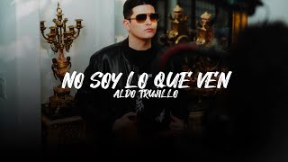 No Soy Lo Que Ven  Aldo Trujillo Video Lyric [upl. by Corrina389]