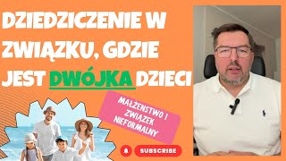 Dziedziczenie w związku gdzie jest dwójka dzieci 👩‍💼 👨‍💼 [upl. by Frankhouse68]